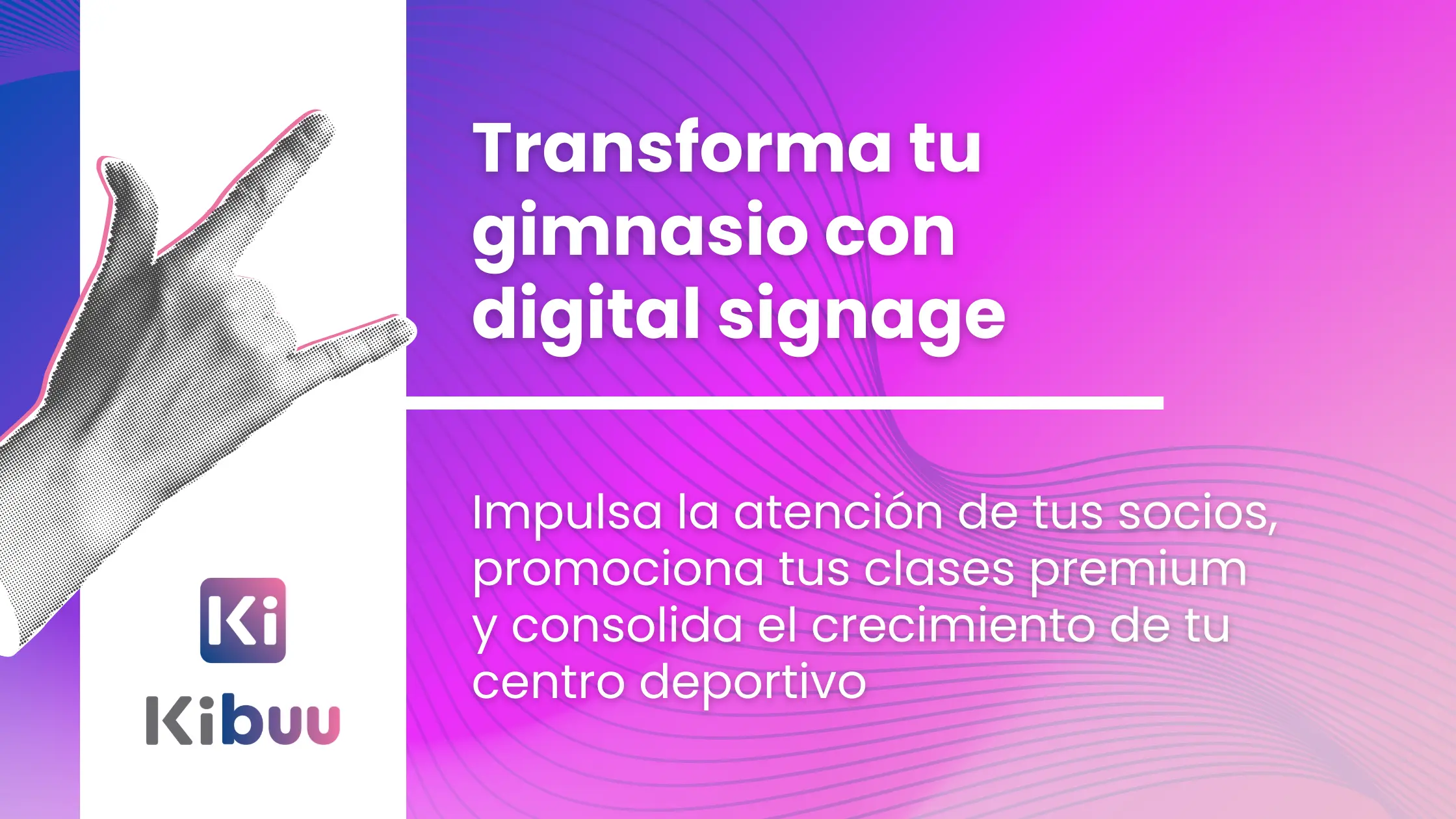 Transforma la energía de tus socios en retención con digital signage
